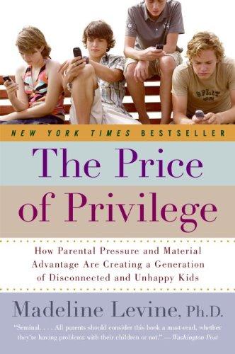 The Price of Privilege: How Parental Pressure and Material Advantage Are Creating a Generation of Disconnected and Unhappy Kids