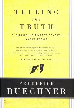 Telling the Truth: The Gospel as Tragedy, Comedy & Fairy Tale