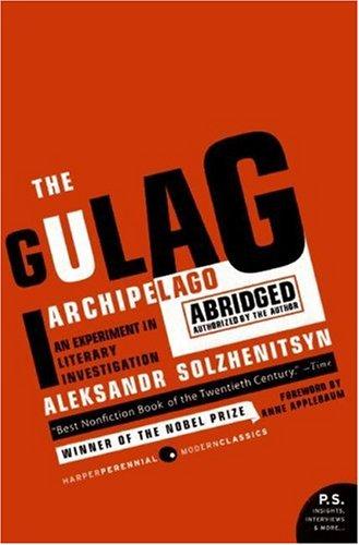 The Gulag Archipelago: An Experiment in Literary Investigation (Abridged)