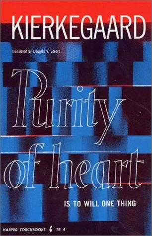 Purity of Heart: Is To Will One Thing