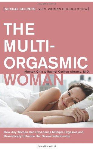 The Multi-Orgasmic Woman: Sexual Secrets Every Woman Should Know (Plus)