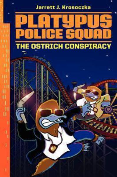 The Ostrich Conspiracy (Platypus Police Squad, Bk. 2)