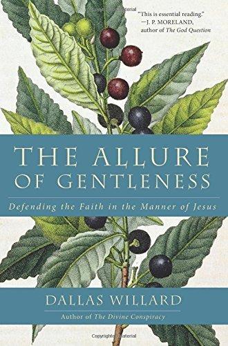 The Allure of Gentleness: Defending the Faith in the Manner of Jesus