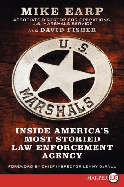 U.S. Marshals: Inside America's Most Storied Law Enforcement Agency (Large Print)