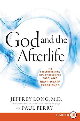 God and the Afterlife: The Groundbreaking New EvidenceFfor God and Near-Death Experience (Large Print)