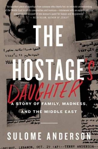 The Hostage's Daughter:  A Story of Family, Madness, and the Middle East
