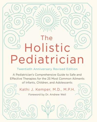 The Holistic Pediatrician (Twentieth Anniversary Revised Edition)