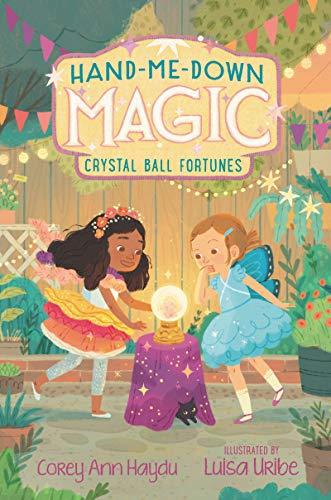 Crystal Ball Fortunes (Hand-Me-Down Magic, Bk. 2)