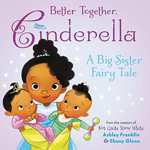 Better Together, Cinderella: A Big Sister Fairy Tale
