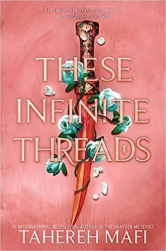 These Infinite Threads (The Woven Kingdom, Bk. 2)