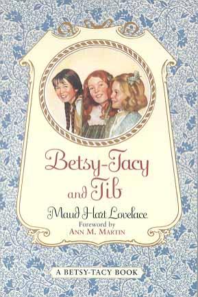 Betsy-Tacy And Tib ( A Betsy-Tacy Book # 2)