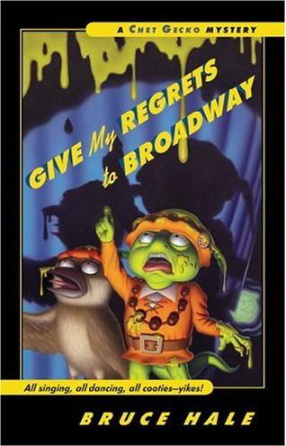Give My Regrets to Broadway (Chet Gecko Mystery, Bk.9)