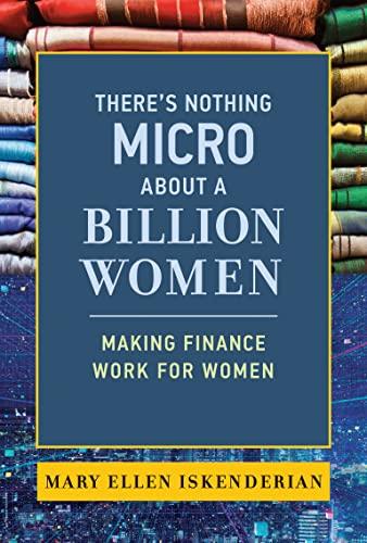 There's Nothing Micro About a Billion Women: Making Finance Work for Women