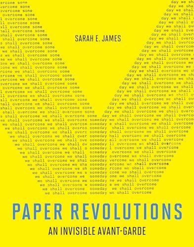 Paper Revolutions: An Invisible Avant-Garde