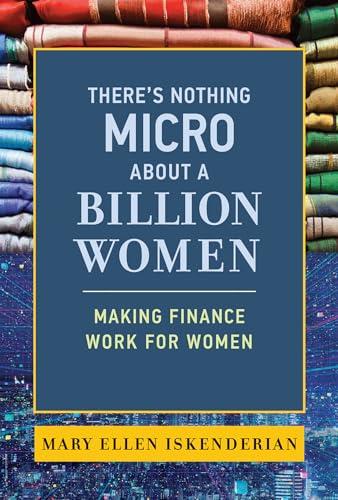 There's Nothing Micro About a Billion Women: Making Finance Work for Women