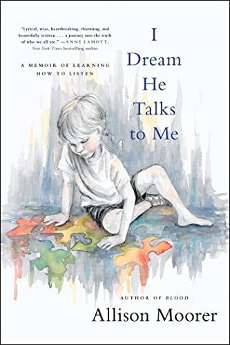 I Dream He Talks to Me: A Memoir of Learning How to Listen