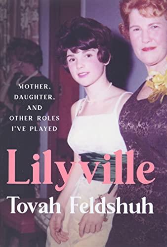 Lilyville: Mother, Daughter, and Other Roles I've Played