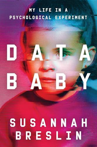 Data Baby: My Life in a Psychological Experiment