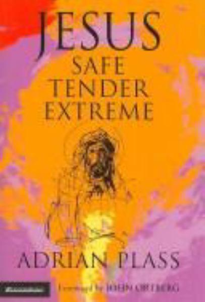 Jesus - Safe, Tender, Extreme