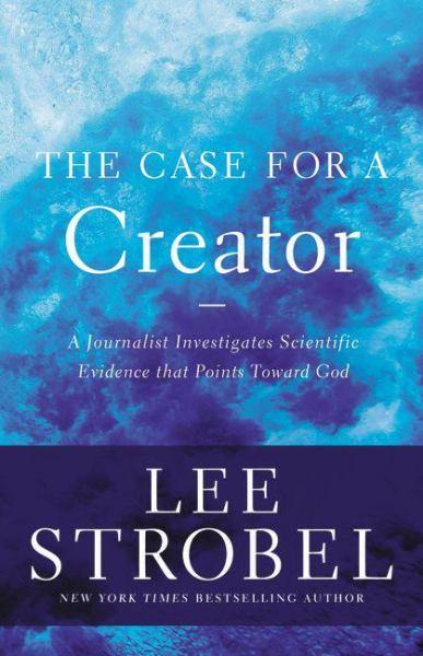 The Case for a Creator: A Journalist Investigates Scientific Evidence That Points toward God