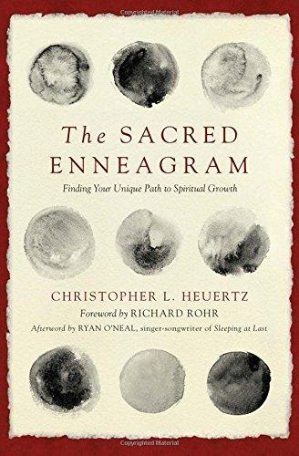 The Sacred Enneagram:  Finding Your Unique Path to Spiritual Growth