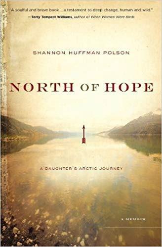 North of Hope: A Daughter's Arctic Journey