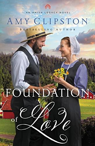 Foundation of Love (Amish Legacy, Bk. 1)