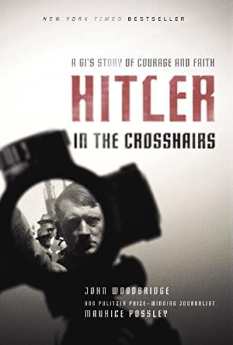 Hitler in the Crosshairs: A GI's Story of Courage and Faith