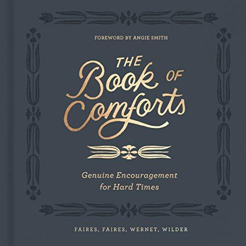 The Book of Comforts:  Genuine Encouragement for Hard Times