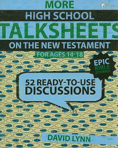More Highschool Talksheets on the New Testament: 52 Ready-to-Use Discussions