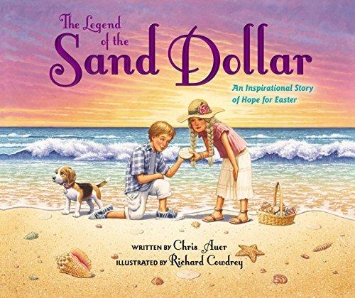 The Legend of the Sand Dollar: An Inspirational Story of Hope for Easter