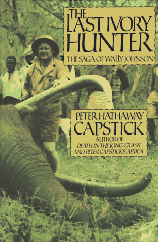 The Last Ivory Hunter: The Saga of Wally Johnson