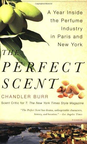 The Perfect Scent: A Year Inside the Perfume Industry in Paris and New York