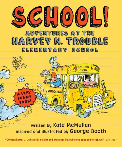 School! Adventures at the Harvey N. Trouble Elementary School