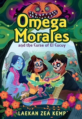 Omega Morales and the Curse of El Cucuy (Omega Morales, Bk. 2)