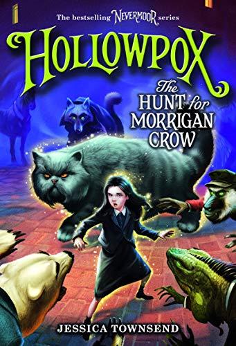 Hollowpox: The Hunt for Morrigan Crow (Nevermoor, Bk. 3)