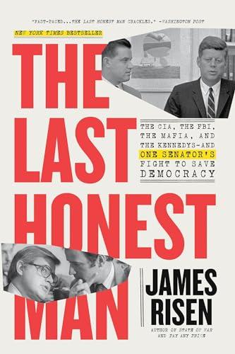 The Last Honest Man: The CIA, the FBI, the Mafia, and the Kennedys—and One Senator's Fight to Save Democracy