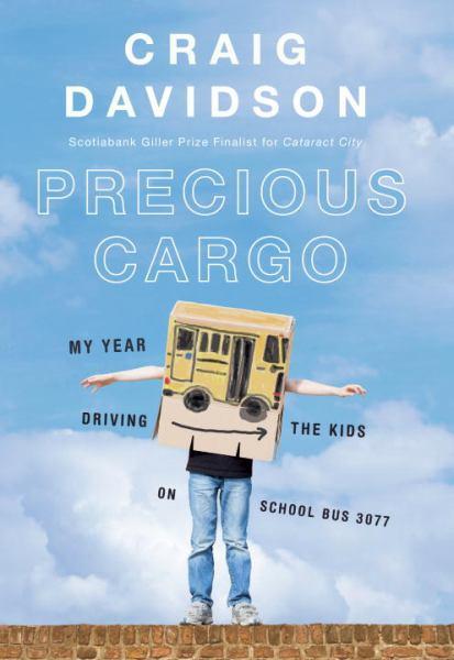 Precious Cargo: My Year of Driving the Kids on School Bus 3077