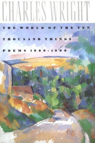 The World Of The Ten Thousand Things: Poems 1980-1990