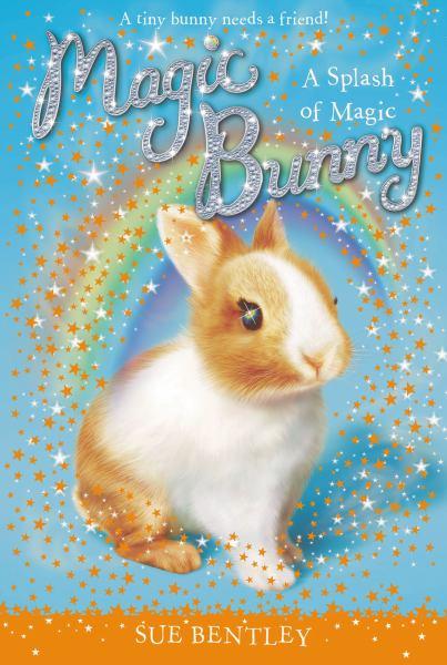 A Splash of Magic (Magic Bunny, Bk. 3)