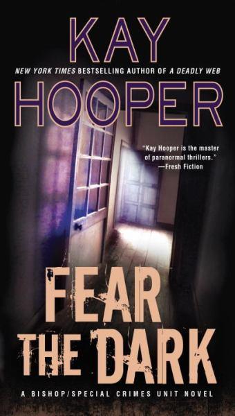 Fear the Dark (A Bishop/Special Crimes Unit Novel, Bk. 4)