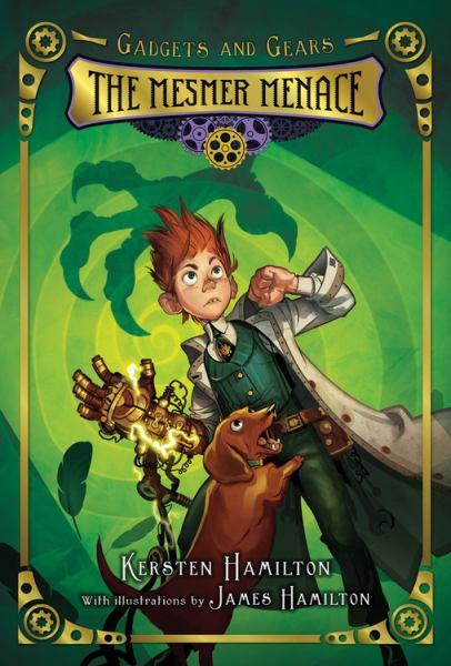 The Mesmer Menace (Gadgets and Gears, Bk. 1)