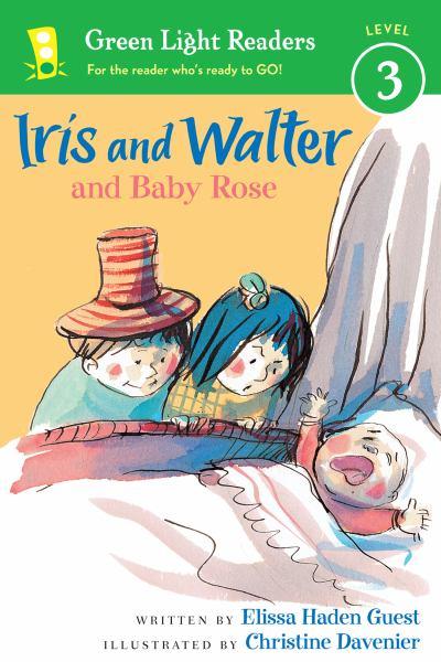 Iris and Walter and Baby Rose (Green Light Readers, Level 3)
