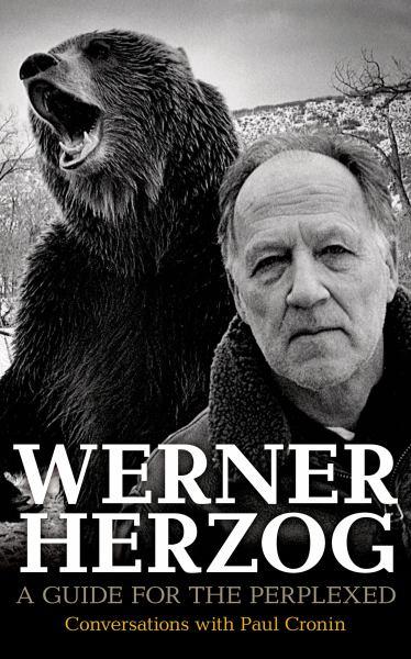 Werner Herzog: A Guide for the Perplexed
