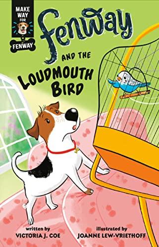 Fenway and The Loudmouth Bird (Make Way for Fenway, Bk. 3)