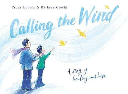 Calling the Wind: A Story of Healing and Hope