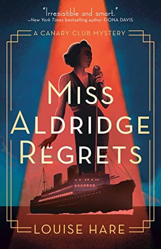 Miss Aldridge Regrets (Canary Club Mystery, Bk. 1)