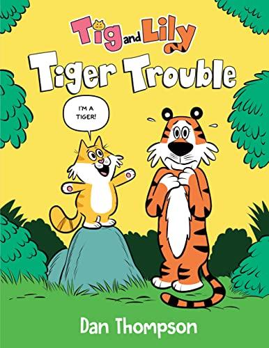 Tiger Trouble (Tig and Lily, Bk. 1)