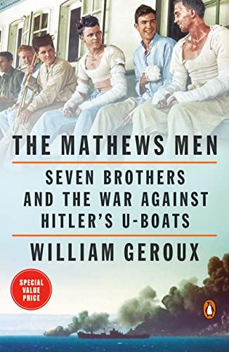 The Mathews Men: Seven Brothers and the War Against Hitler's U-boats