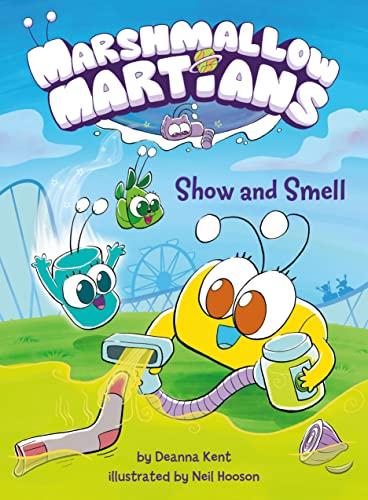 Show and Smell (Marshmallow Martians, Volume 1)